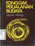 TONGGAK PERJALANAN BUDAYA : SEBUAH ANTOLOGI