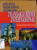 ASPEK-ASPEK HUKUM PERDATA INTERNASIONAL DALAM TRANSAKSI BISNIS INTERNASIONAL