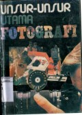 UNSUR-UNSUR UTAMA FOTOGRAFI