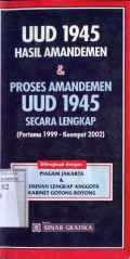 UUD 1945 HASIL AMANDEMEN & PROSES AMANDEMEN UUD 1945 SECARA LENGKAP (PERTAMA 1999-KEEMPAT 2002)