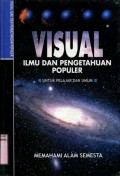 VISUAL ILMU DAN PENGETAHUAN POPULER UNTUK PELAJAR DAN UMUM: MEMAHAMI ALAM SEMESTA (VOLUME 1)