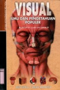 VISUAL ILMU DAN PENGETAHUAN POPULER UNTUK PELAJAR DAN UMUM: MENGENAL TUBUH MANUSIA (VOLUME 5)