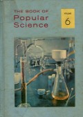 THE BOOK OF POPULAR SCIENCE: VOLUME 6