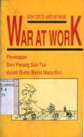 WAR AT WORK: PENERAPAN SENI PERANG SUN ZTU DALAM DUNIA BISNIS MASA KINI