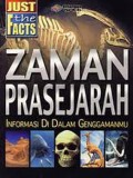 Just The Facts; Zaman Prasejarah